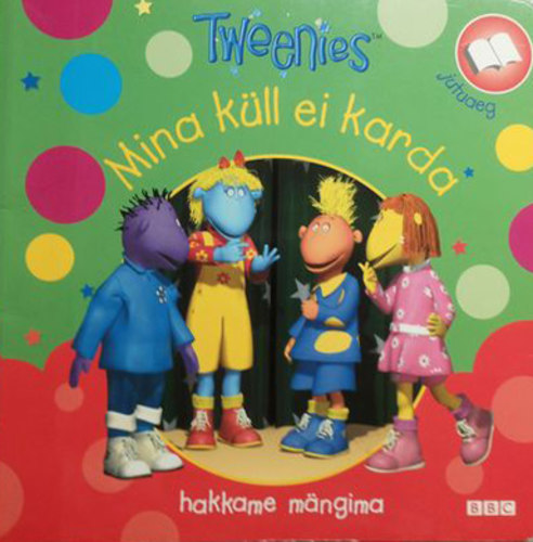 Tweenies - Mina küll ei karda!
