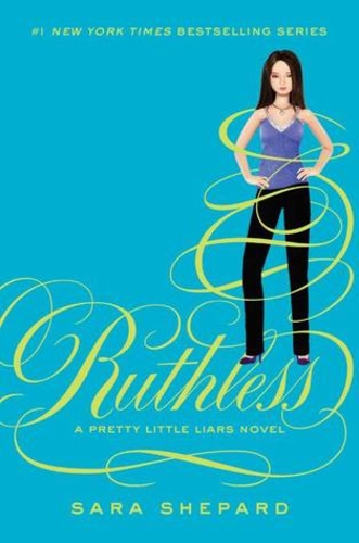 Ruthless (Pretty Little Liars Book 10)