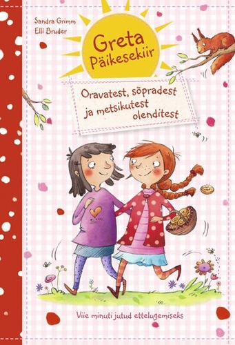 Greta Päikesekiir. Oravatest, sõpradest ja metsikutest olenditest.