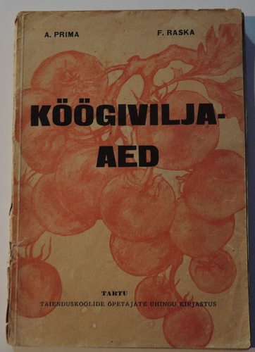 Köögivilja-aed : õpperaamat täiendus-koolidele ja käsiraamat algkoolidele