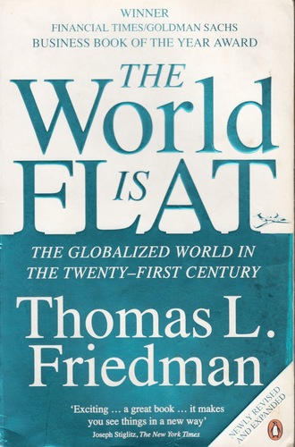 The World is Flat : The Globalized World in the Twenty-first Century