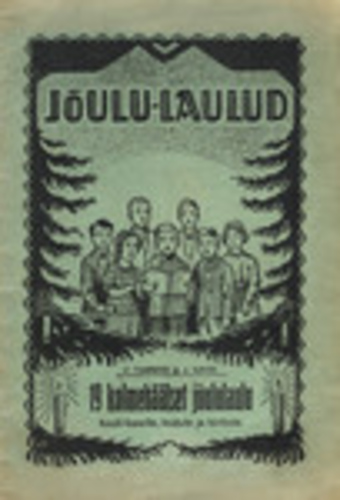 Jõulu-laulud Kooli-koorile, kodule ja kirikule. 19 kolmehäälset jõululaulu, neist 15 eesti heliloojate, 2 saksa, 1 inglise ja 1 sitsiilia viis
