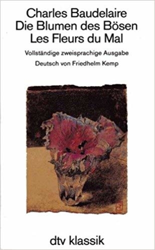 Die Blumen des Bösen = Les Fleurs du Mal