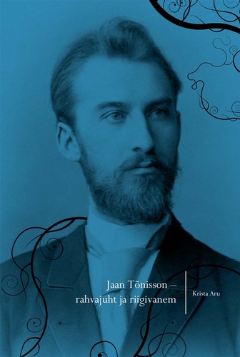 Jaan Tõnisson - rahvajuht ja riigivanem I