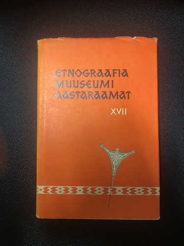 Etnograafiamuuseumi aastaraamat XVII