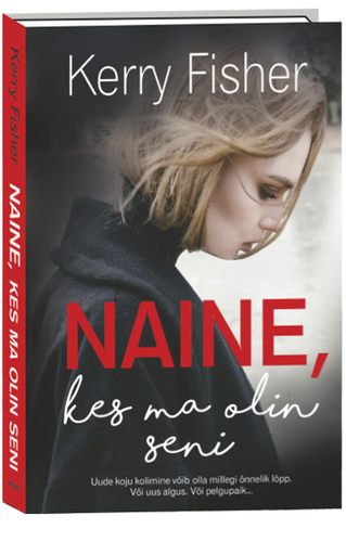 Naine, kes ma olin seni