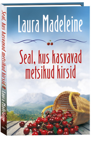 Seal, kus kasvavad metsikud kirsid