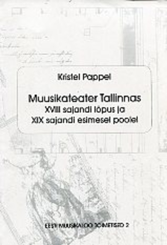 Muusikateater Tallinnas XVIII sajandi lõpus ja XIX sajandi esimesel poolel. Mozartist Wagnerini