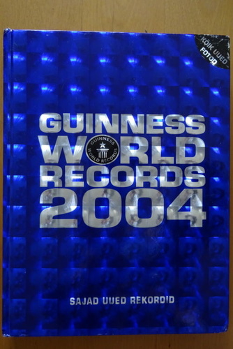 GUINNESS WORLD RECORDS 2004. Sajad uued rekordid.