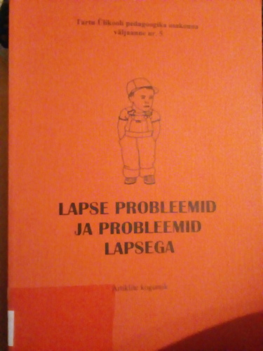 Lapse probleemid ja probleemid lapsega