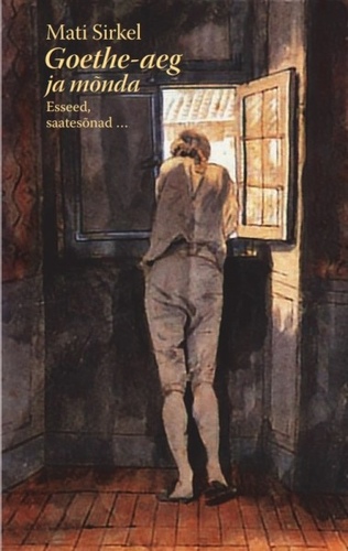 Goethe-aeg ja mõnda : Esseed, saatesõnad ...