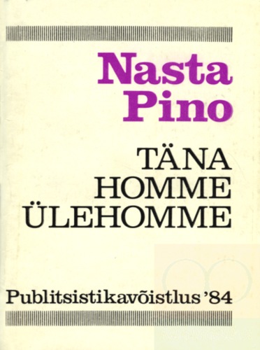 Täna. Homme. Ülehomme