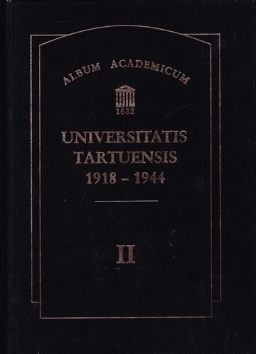Album Academicum Universitatis Tartuensis 1918-1944.