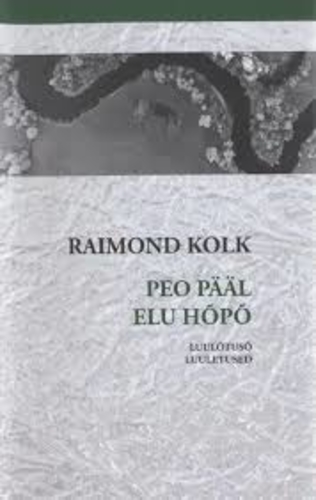 Peo pääl. Elu hõpõ. Luulõtusõ