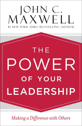 The Power of Your Leadership: Making a Difference with Others