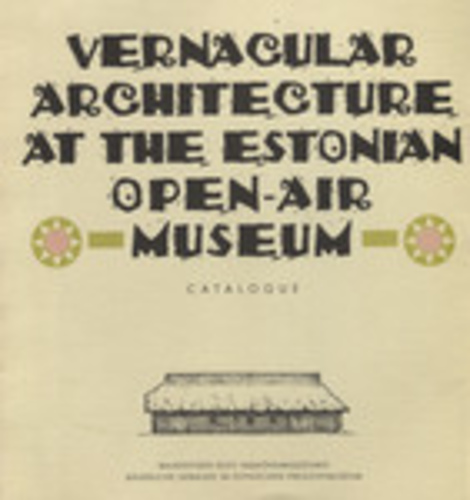 Vernacular architecture at the estonian open-air museum: catalogue