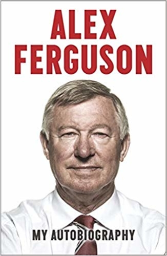 Alex Ferguson: My Autobiography
