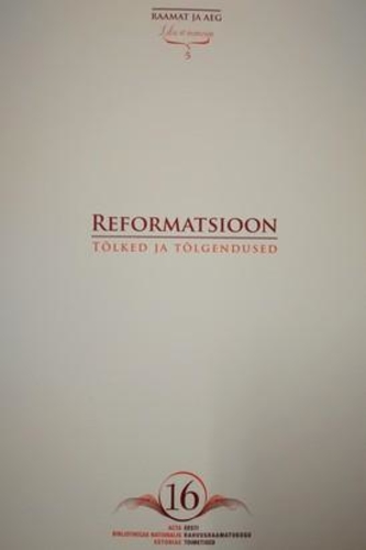 Reformatsioon - tõlked ja tõlgendused