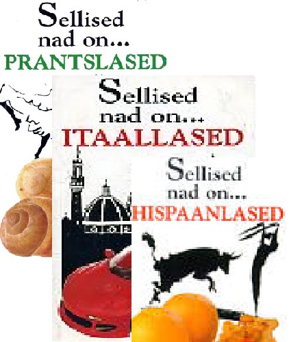 Sellised nad on... prantslased + Sellised nad on... itaallased + Sellised nad on ... hispaanlased