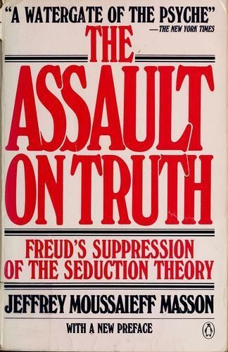 The Assault on Truth. Freud's suppression of the seduction theory