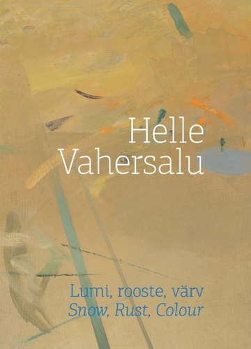 Helle Vahersalu ..Lumi, rooste, värv