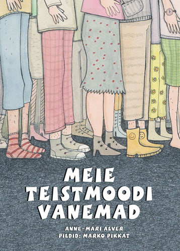 MEIE TEISTMOODI VANEMAD