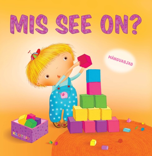 MIS SEE ON? Mänguasjad