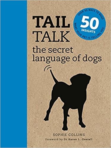 Tail talk. The secret language of dogs