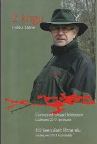 Esimesed oksad lõkkesse : luuletused : I poolaasta 2013 ; Nii keeruliselt lihtne elu : luuletused : II poolaasta 2013