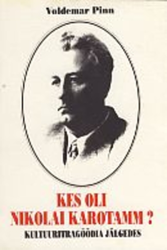 Kes oli Nikolai Karotamm? 1. osa