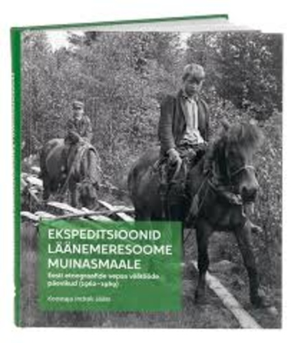 Ekspeditisoonid läänemeresoome muinasmaale: Eesti etnograafide vepsa välitööde päevikud (1962-1969)