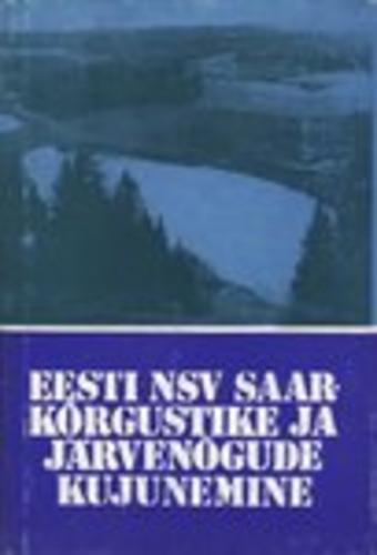 Eesti NSV saarkõrgustike ja järvenõgude kujunemine