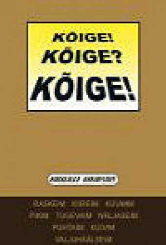 Kõige! Kõige? Kõige!