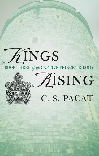 Kings Rising (Captive Prince, #3)