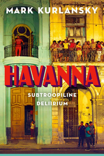 Havanna. Subtroopiline Deliirium.