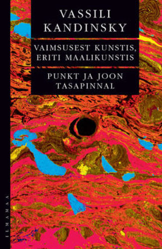 Vaimsusest kunstis, eriti maalikunstis. Punkt ja joon tasapinnal: Pildikunsti elementide analüüs