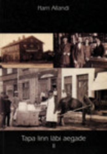 Tapa linn läbi aegade (2. osa)