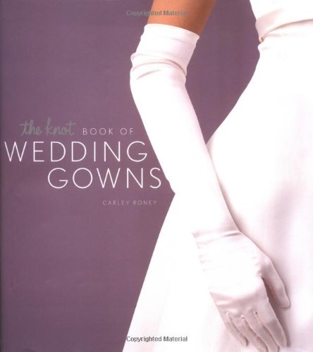 The Knot Book of Wedding Gowns