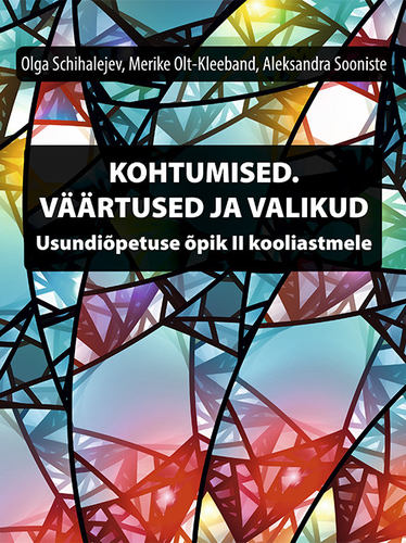 Kohtumised. Väärtused ja valikud. Usundiõpetuse õpik II kooliastmele