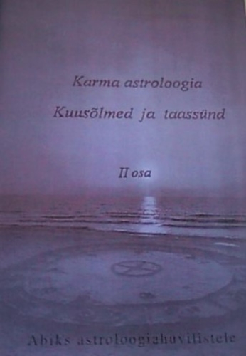 Karma astroloogia. Kuusõlmed ja taassünd (2. osa)