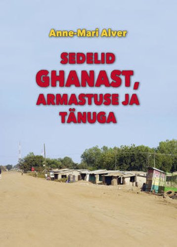 Sedelid Ghanast, armastuse ja tänuga