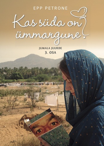 Kas süda on ümmargune? 3. Osa. Jumala juurde