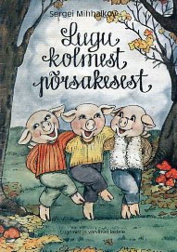 Lugu kolmest põrsakesest. Lugemise ja värvimise raamat