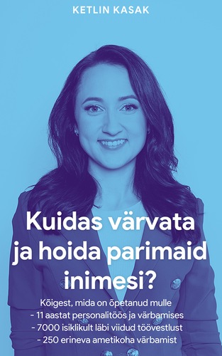 Kuidas värvata ja hoida parimaid inimesi