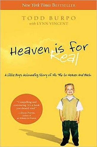 Heaven is for Real: A Little Boy's Astounding Story of His Trip to Heaven and Back