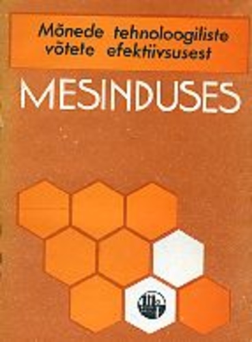 Mõnede tehnoloogiliste võtete efektiivusest mesinduses