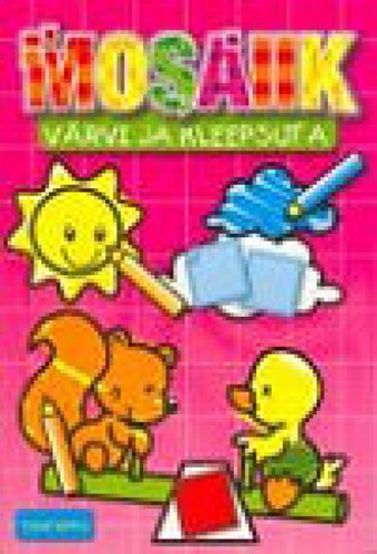 Mosaiik. Värvi ja kleepsuta. Tegutsemas