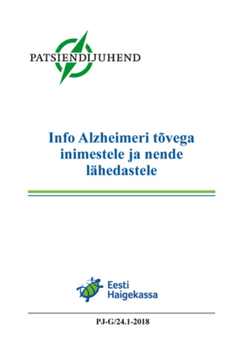 Info Alzheimeri tõvega inimestele ja nende lähedastele : Eesti patsiendijuhend