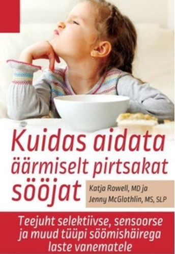 Kuidas aidata äärmiselt pirtsakat sööjat