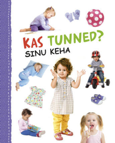 Kas tunned? Sinu keha